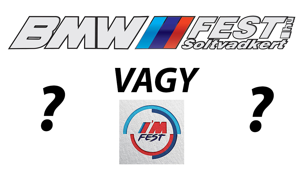 BMW FEST vagy Zenei Fesztivál? Te mit szeretnél? Írd meg a véleményed!